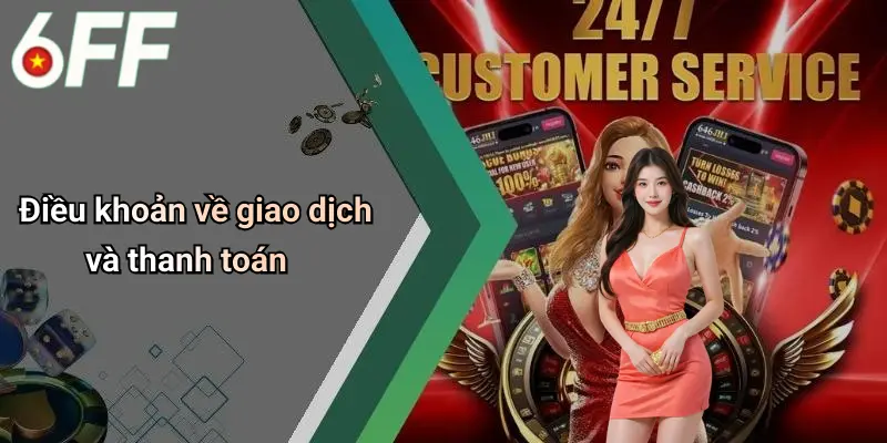 Điều khoản về giao dịch và thanh toán